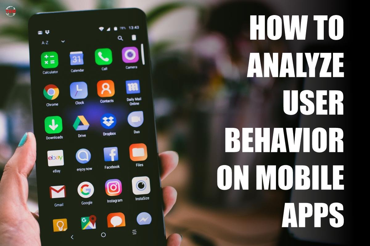 5 Tips For Mobile App To Analyze User Behavior