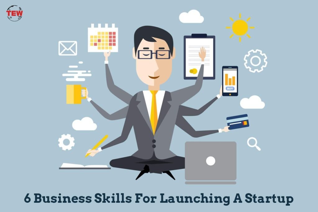 For A Startup 6 Best Business Skills Need To Know | The Enterprise World