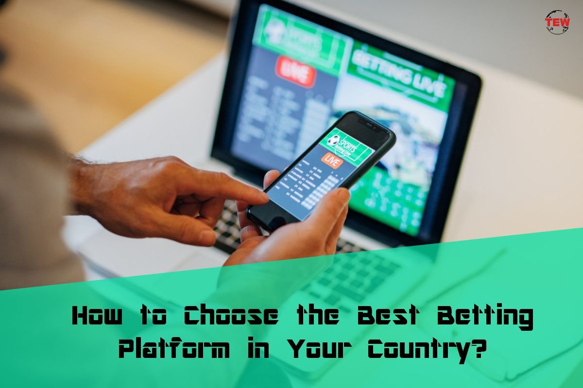 How to Choose the Best Betting Platform in Your Country? 