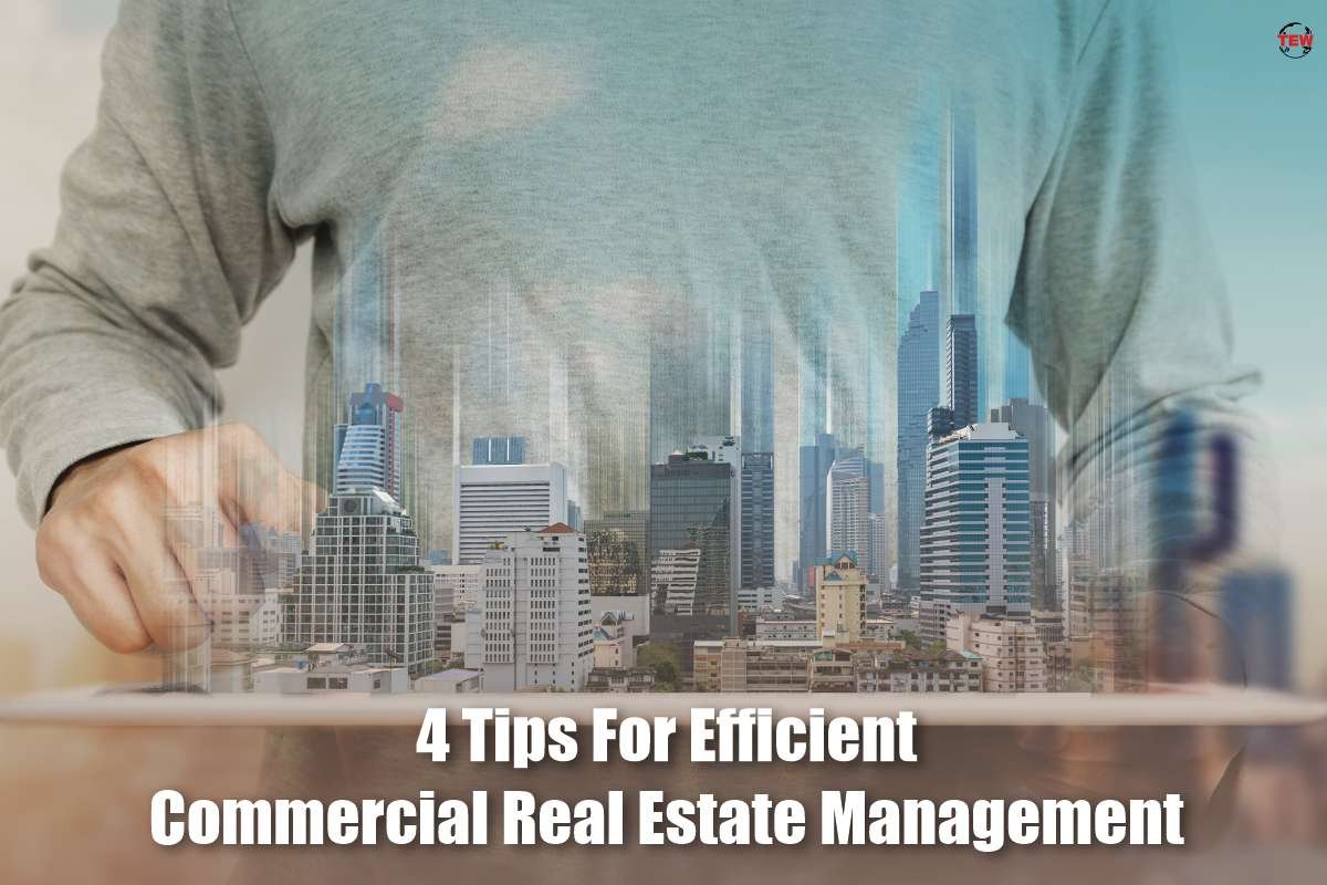 4 Tips For Efficient Commercial Real Estate Management