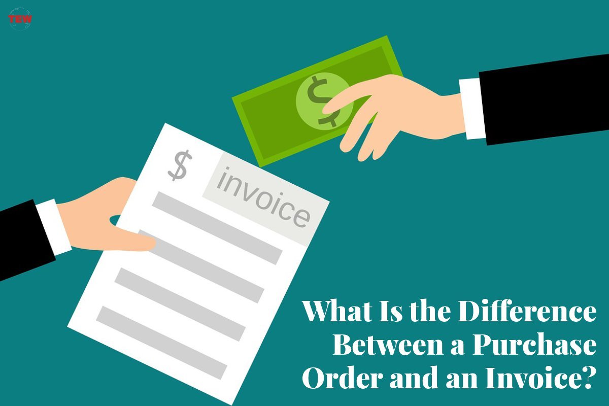 Difference Between a Purchase Order and an Invoice