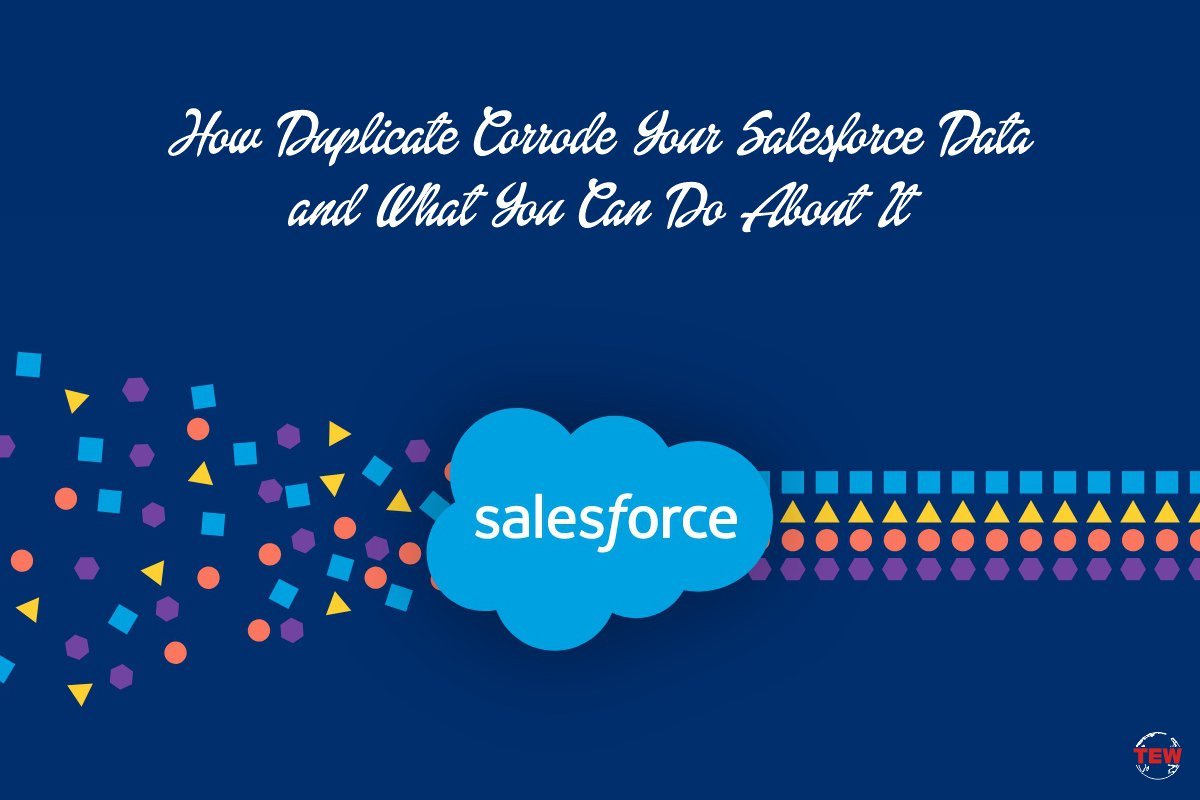 4 Tips How Duplicate Corrode Your Salesforce Data What You Can Do