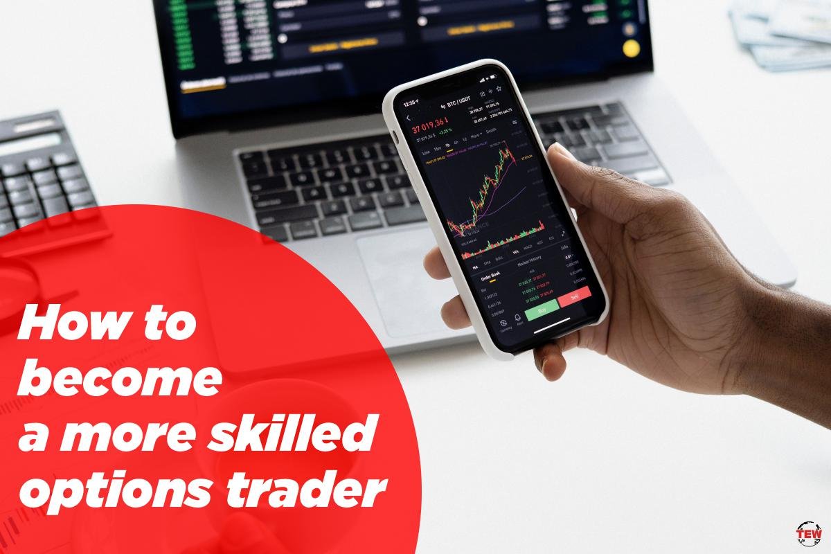 To Become A More Skilled Options Trader Follow These 3 Best Tips