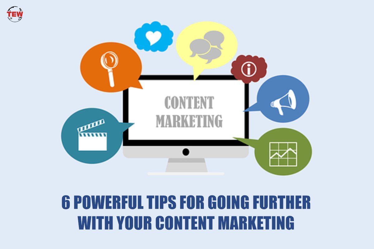 6 Powerful Tips for Content Marketing For Going Further