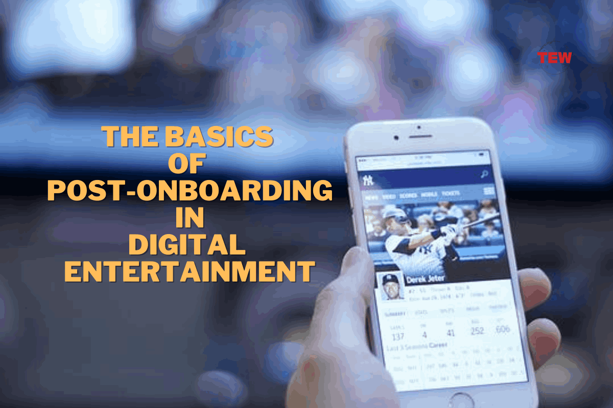 The Basics of Post-Onboarding in Digital Entertainment_11zon