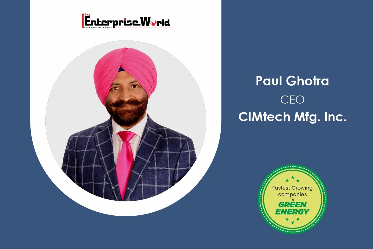 CIMtech Mfg. Inc.- Partner in Manufacturing Innovation | Paul Ghotra | The Enterprise World