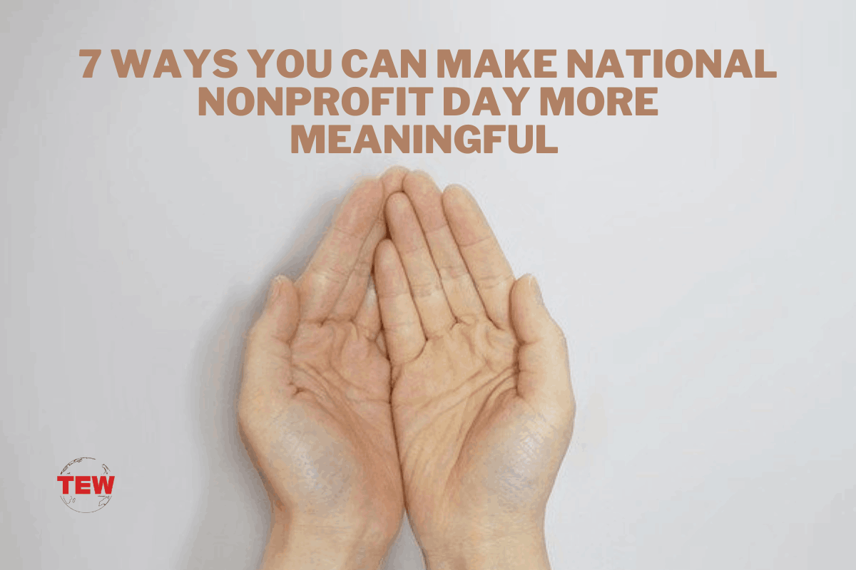 7 Ways You Can Make National Nonprofit Day More Meaningful