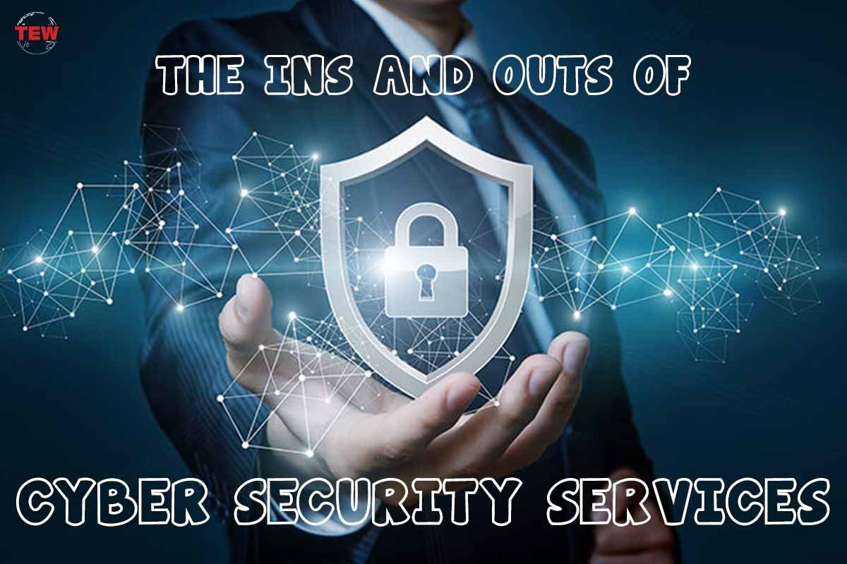 The Ins and Outs of Cyber Security Services