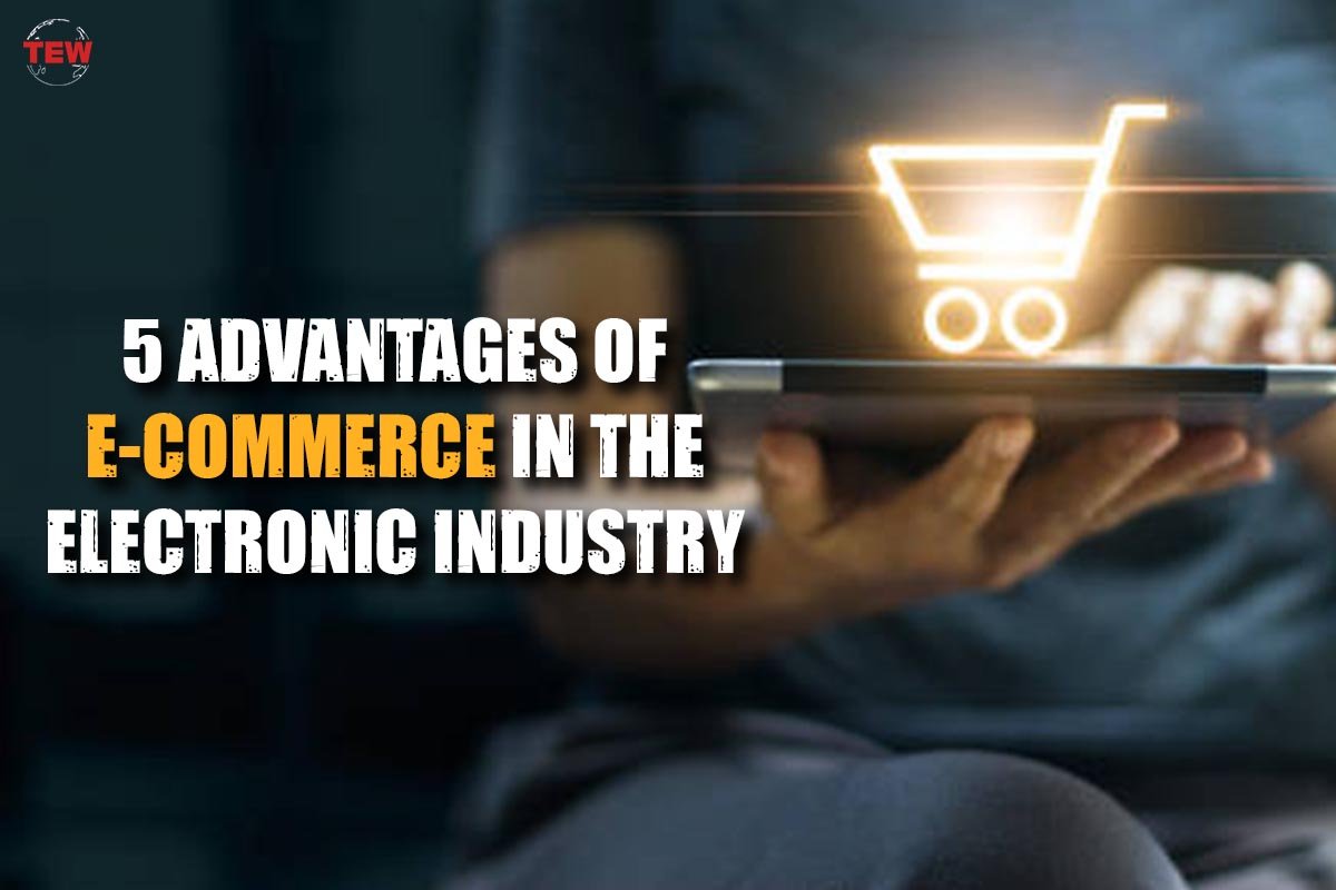 E-commerce in the Electronic Industry: Top 5 Advantages