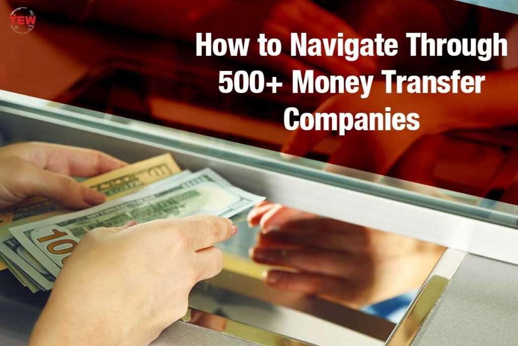 Top 5 Money Transfer Companies And Navigate Through Them The