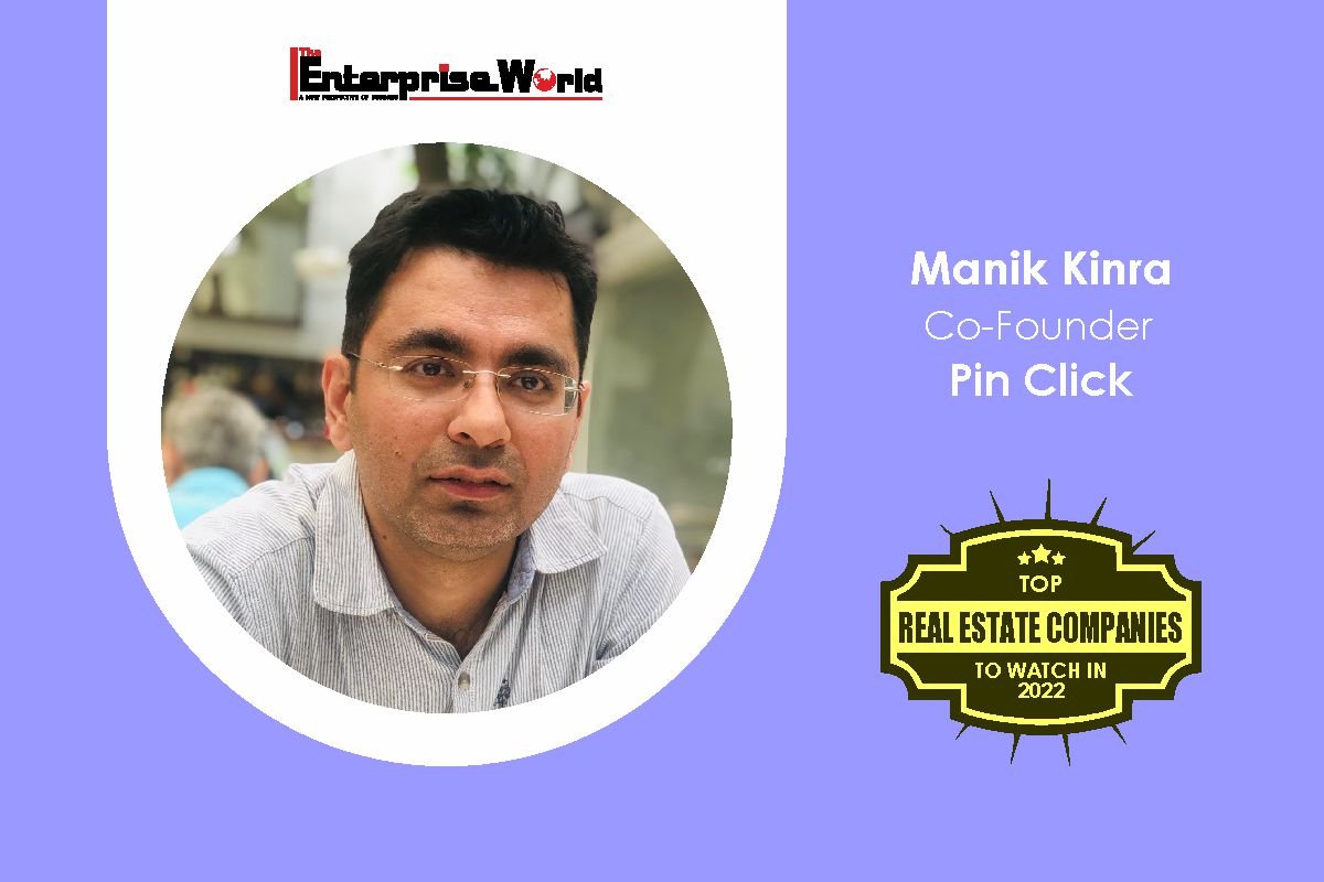 Pin Click – Simplifying Home Search | Mr Manik Kinra | The Enterprise World