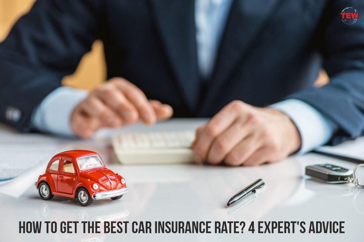 How to get the Best Car Insurance Rate? 4 Expert Advice