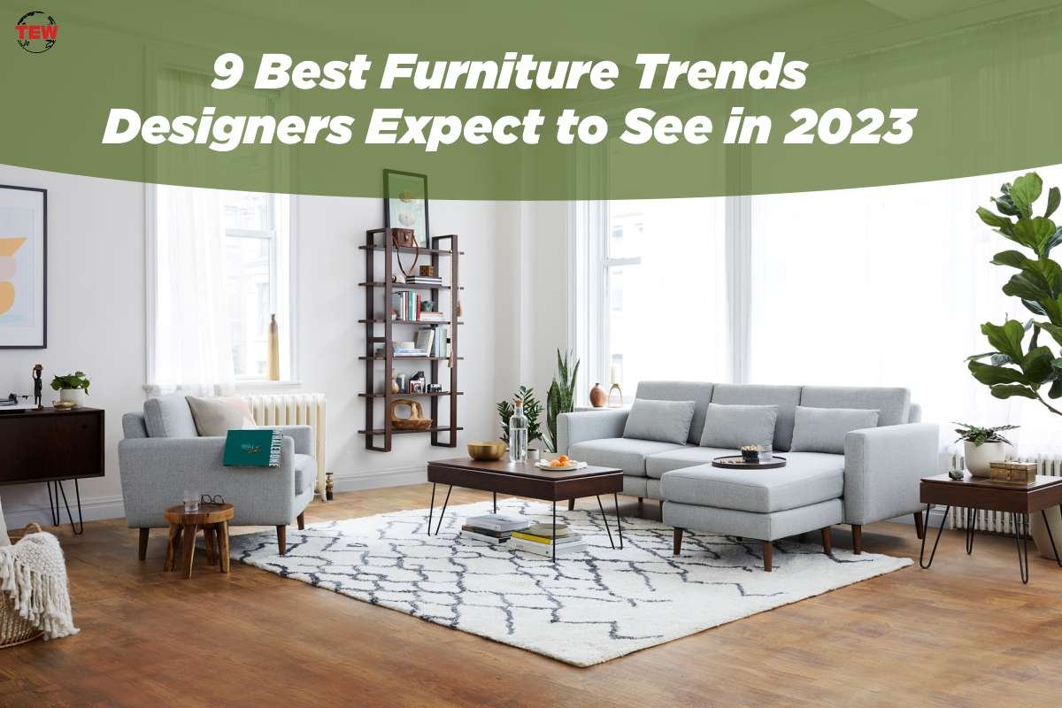 Best 9 Furniture Trends Designers Expect to See In 2023 | The Enterprise World