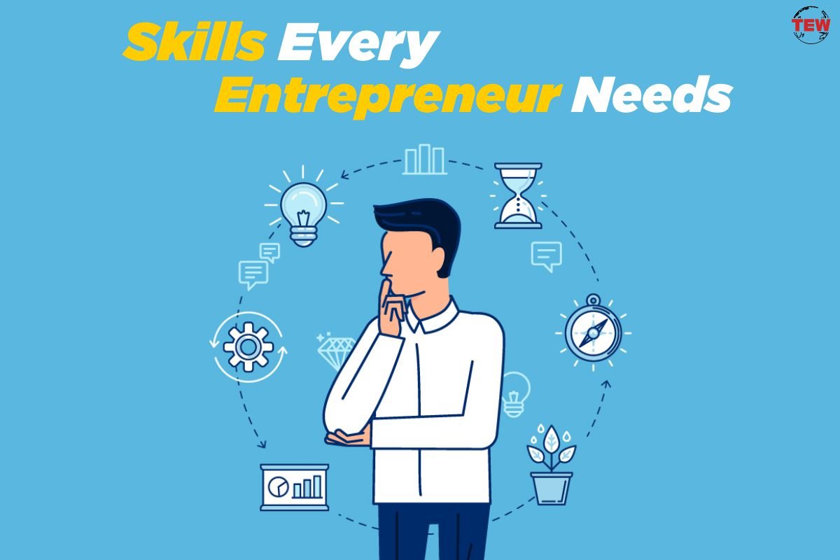 Best 5 Skills Every Entrepreneur Needs | The Enterprise World