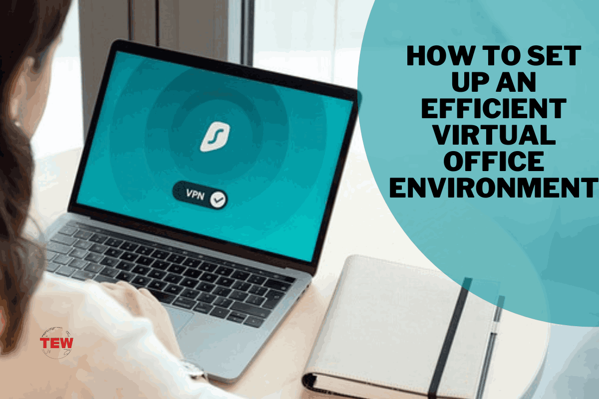 How To Set Up An Efficient Virtual Office Environment