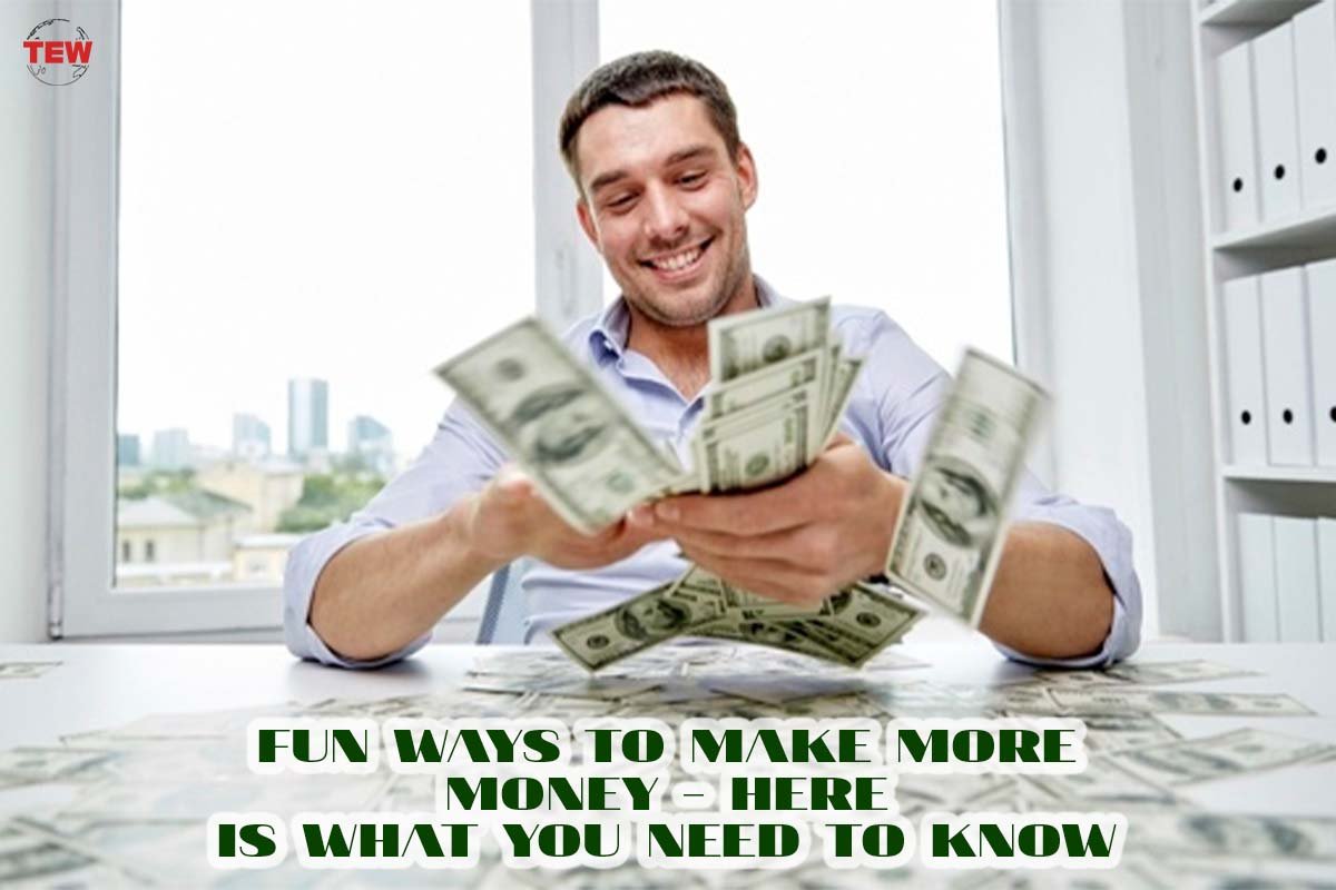 Fun Ways To Make More Money - Here Is What You Need To Know