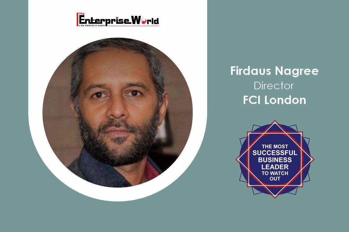 FCI London - Firdaus Nagree - Mentor of Masterpieces | The Enterprise World