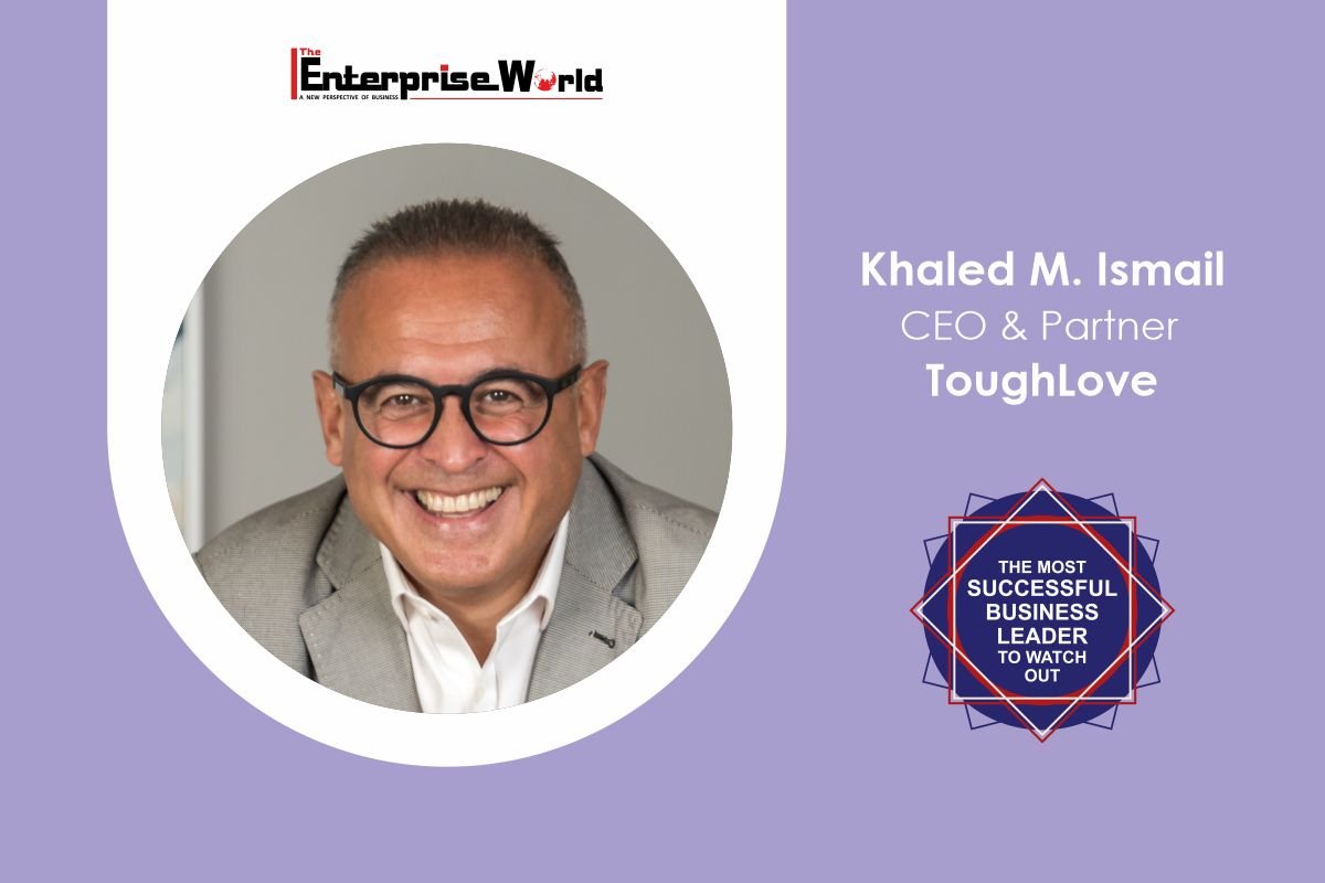 TOUGHLOVE Advisors-Helping Businesses Unlock Potential | Khaled M. Ismail | The Enterprise World