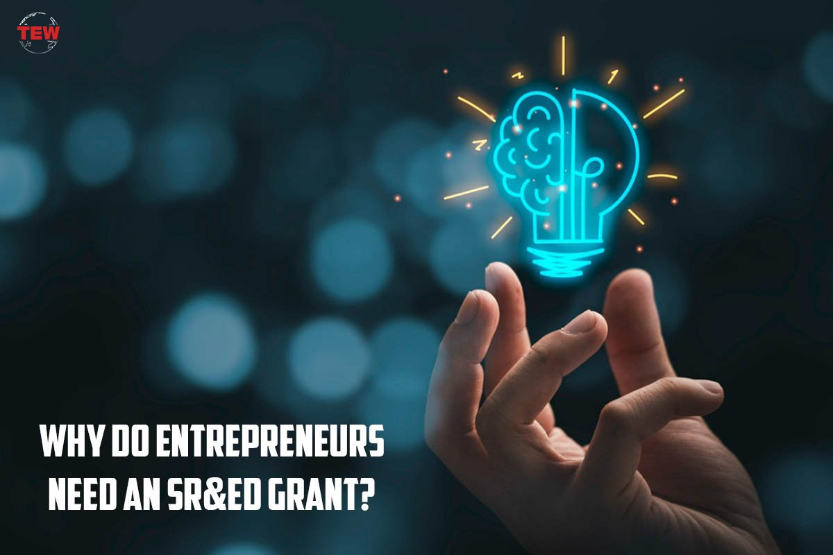 Why Do Entrepreneurs Need an SR&ED Grant? | The Enterprise World
