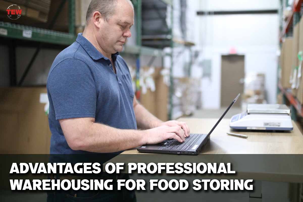 Top 5 Advantages of Professional Warehousing For Food Storing | The Enterprise World