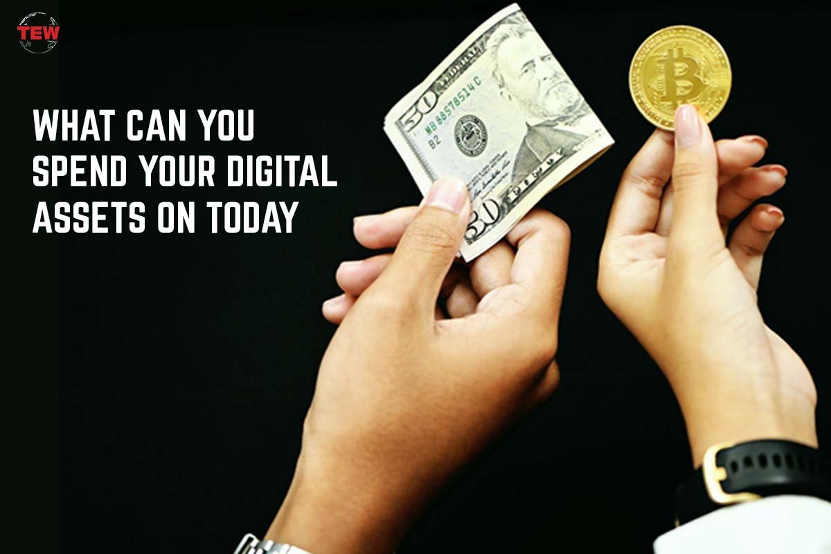 What Can You Spend Your Digital Assets On Today?