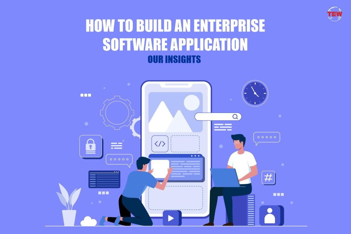 How to Build an Enterprise Software Application: Our Insights