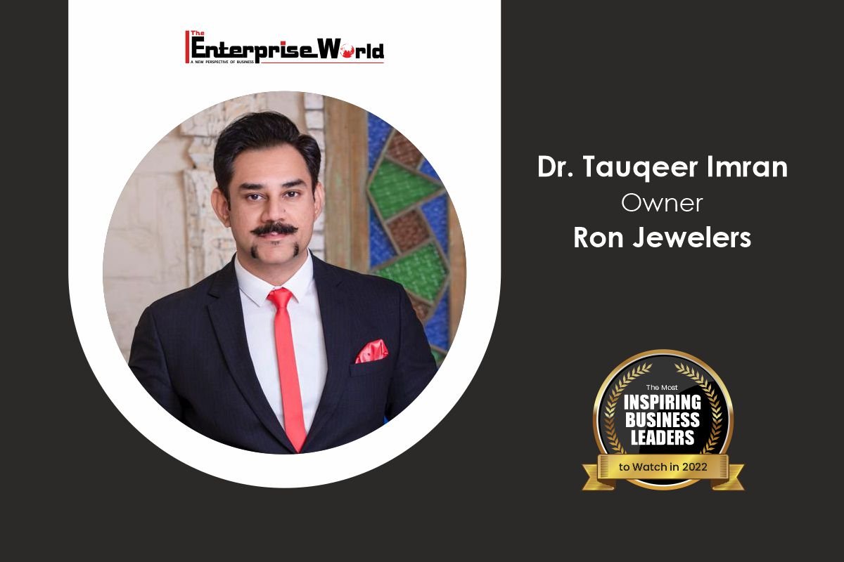 Ron Jewelers - Dr. Tauqeer Imran - Creating Dreams | The Enterprise World