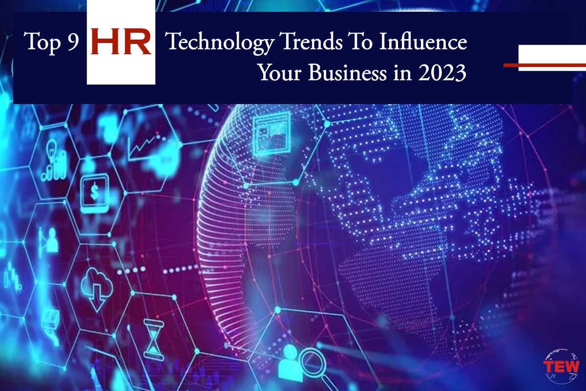 Top 9 HR Technology Trends To Influence Your Business in 2023