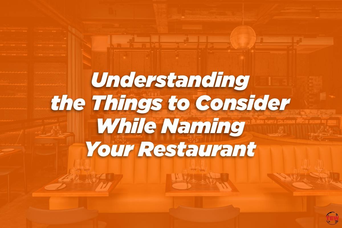 Understanding the Things to Consider While Naming Your Restaurant 