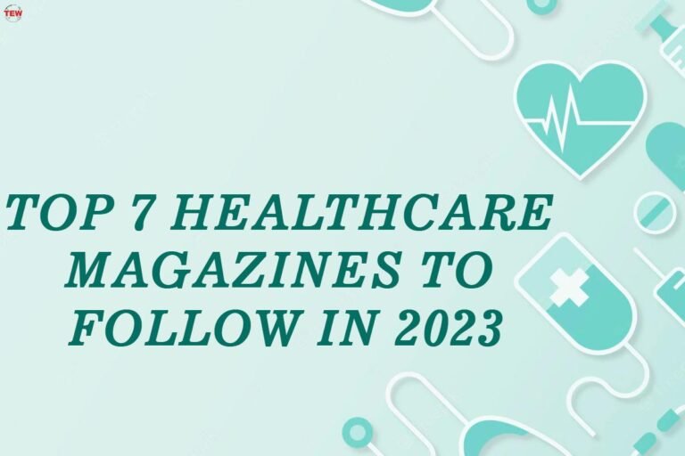 Article 2 Top 7 Healthcare Magazine To Follow In 2023 768x512 