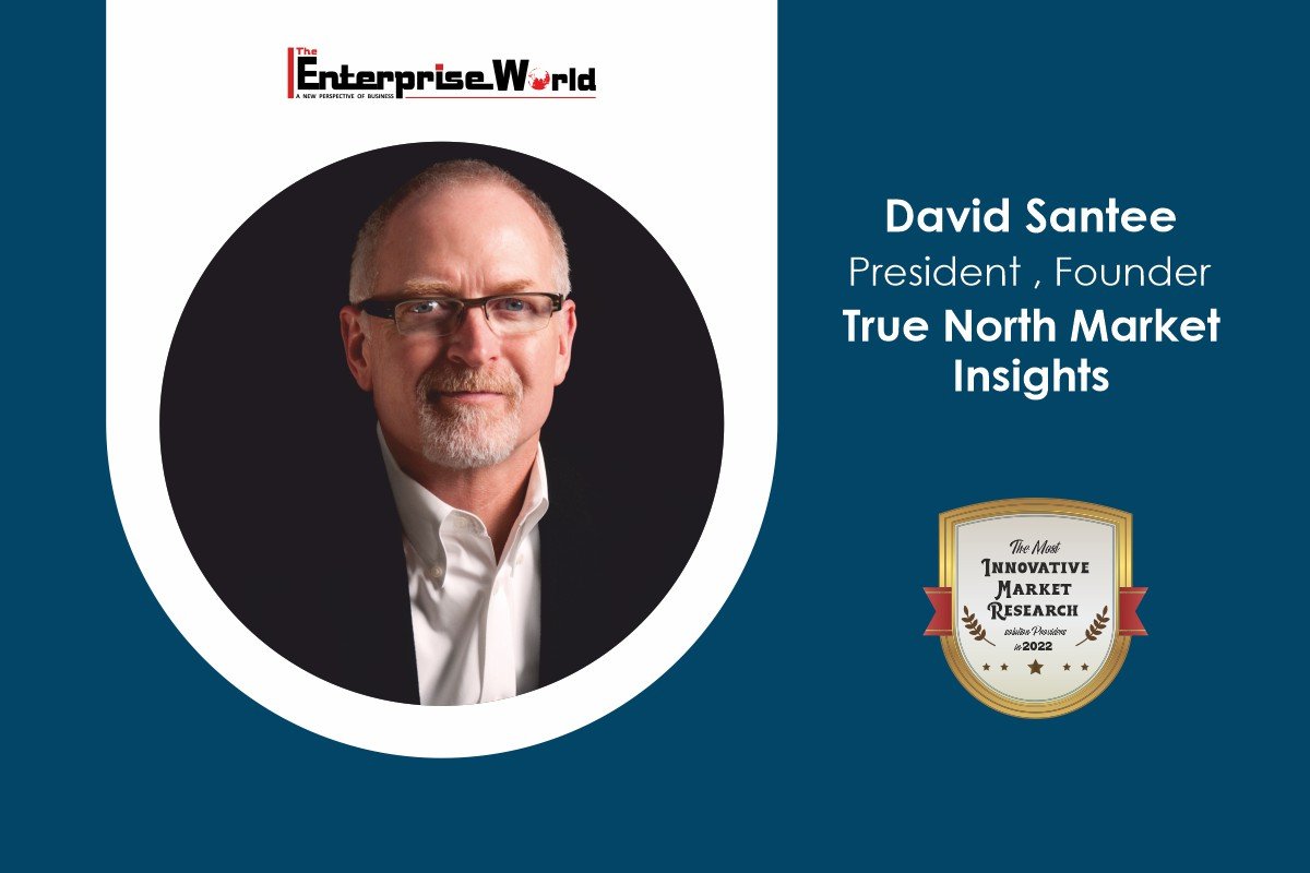 True North Market Insights - David Santee | The Enterprise World