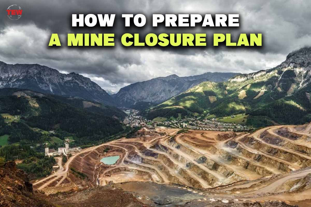 How To Prepare A Mine Closure Plan? 3 Best guidelines | The Enterprise World
