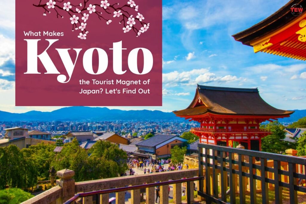 What Makes Kyoto the Tourist Magnet of Japan? | The Enterprise World