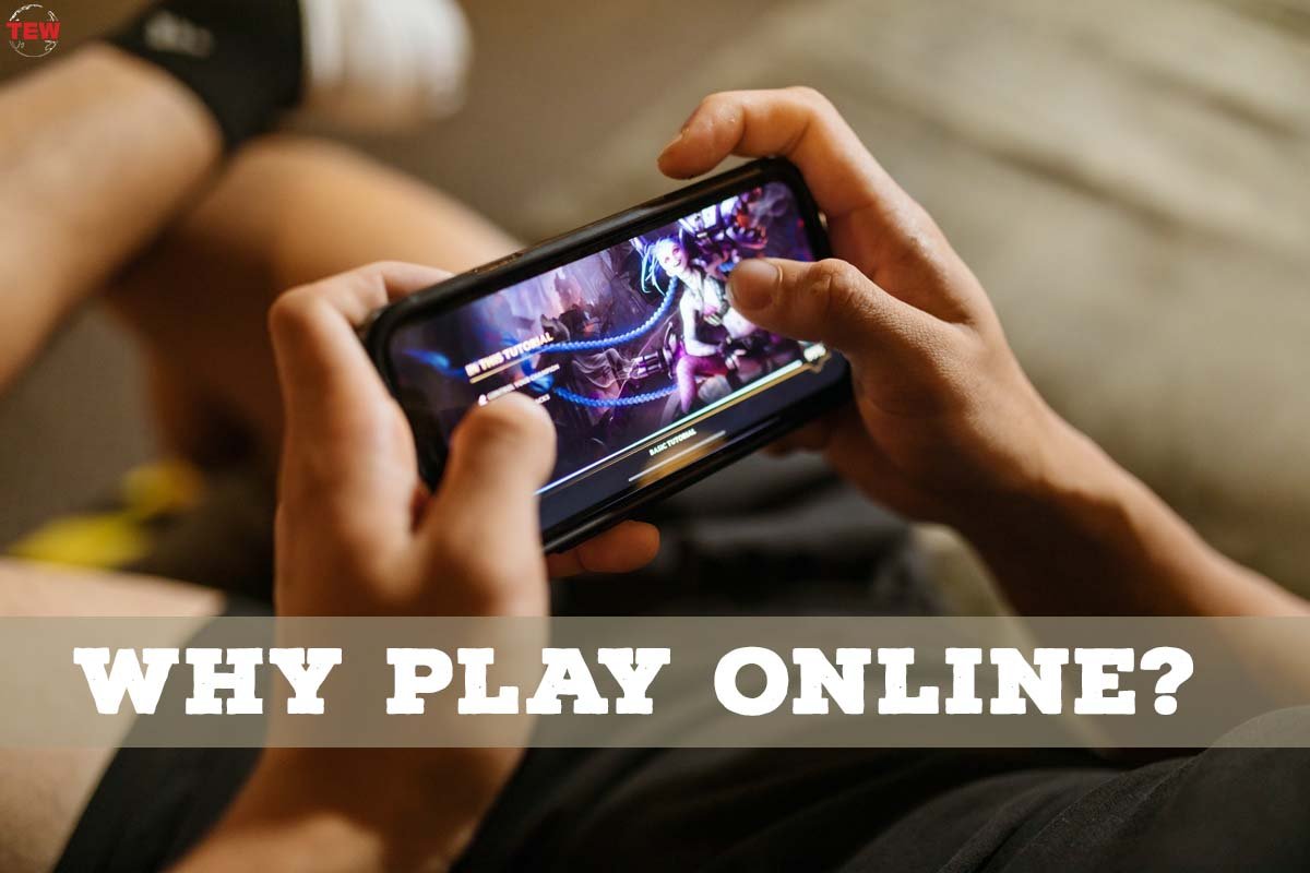 Why Playing Online? 5 Best Benefits | The Enterprise World