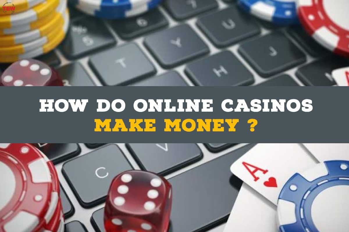  How Do Online Casinos Make Money? | 6 Trendy Ways | The Enterprise World
