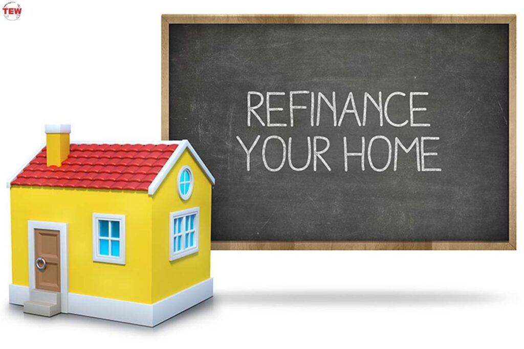 4 Best Things to Consider Before Refinancing Your Home Loan | The Enterprise World
