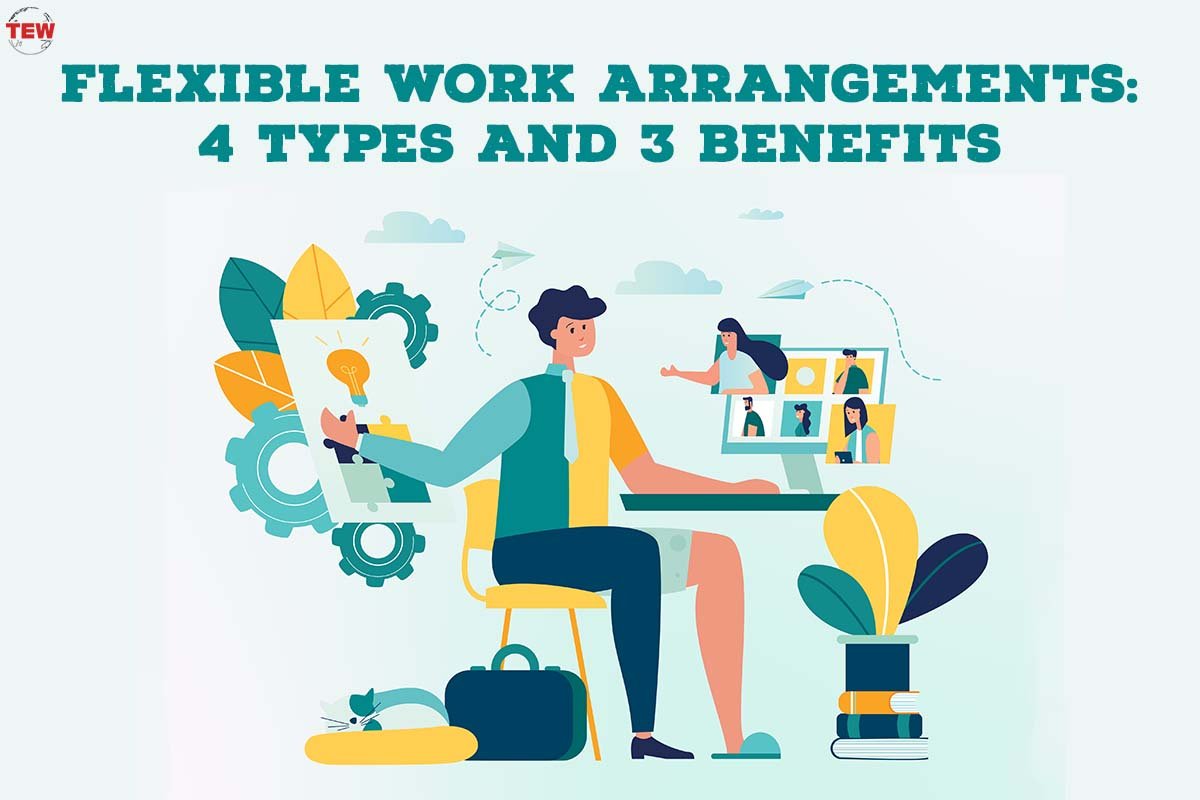 Flexible Work Arrangements: 4 Types And 3 Benefits | The Enterprise World