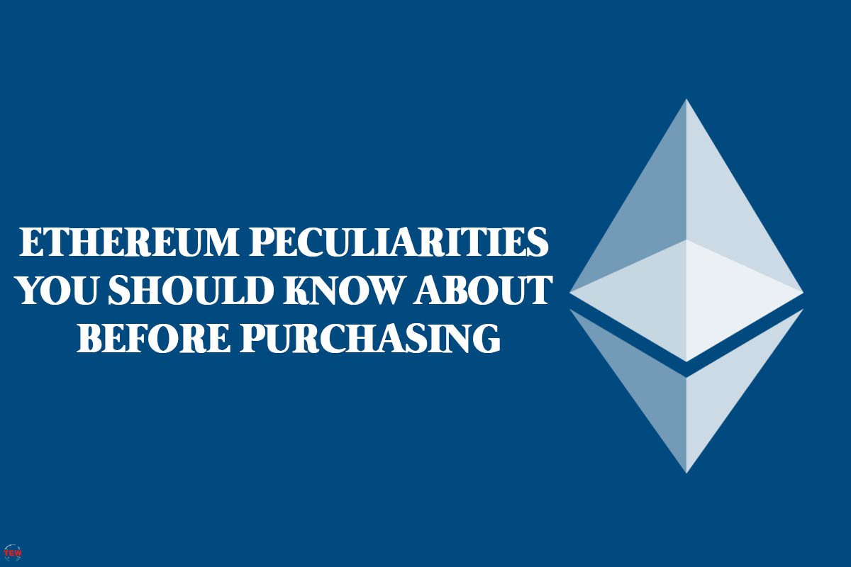 Ethereum peculiarities you should know about before purchasing