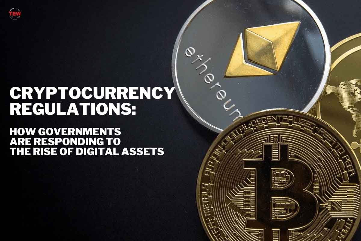 Cryptocurrency Regulations How Governments are Responding to the Rise of Digital Assets