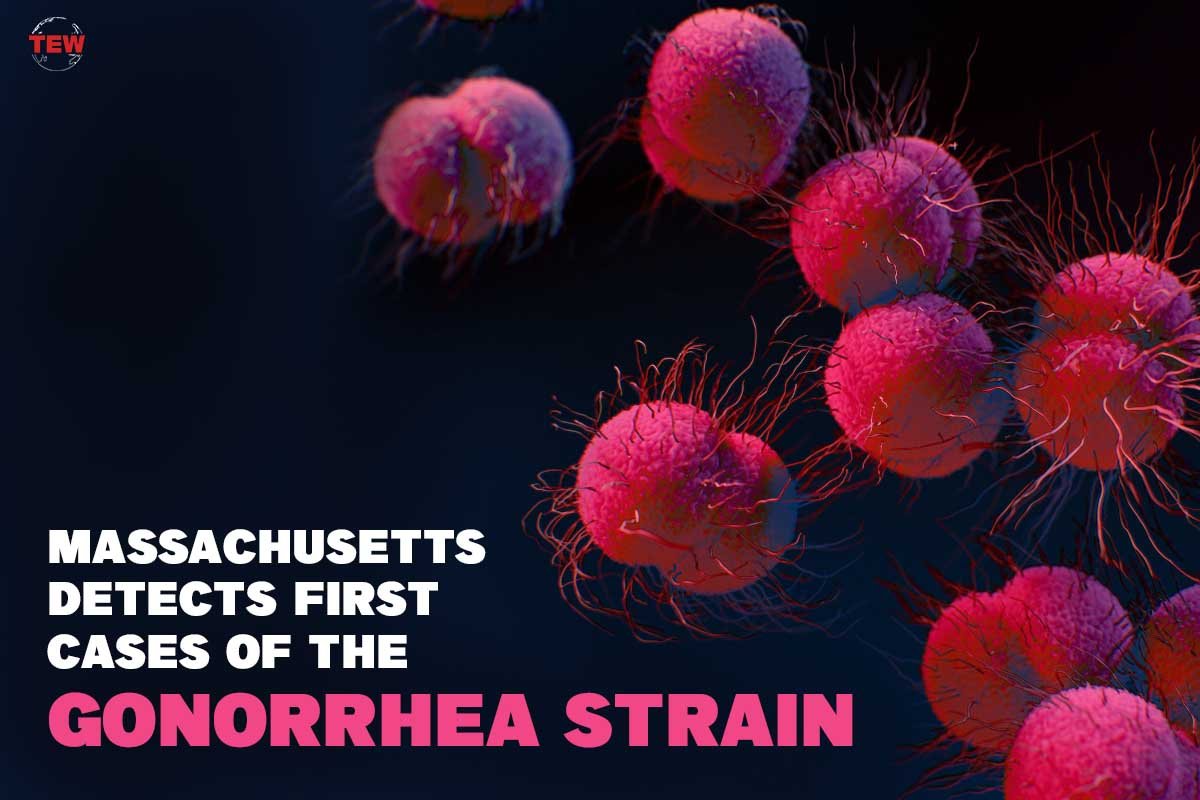 Gonorrhea Strain | Massachusetts detects 1st Cases | The Enterprise World