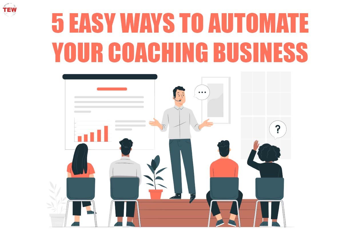 5 Easy useful Ways to Automate Your Coaching Business | The Enterprise World