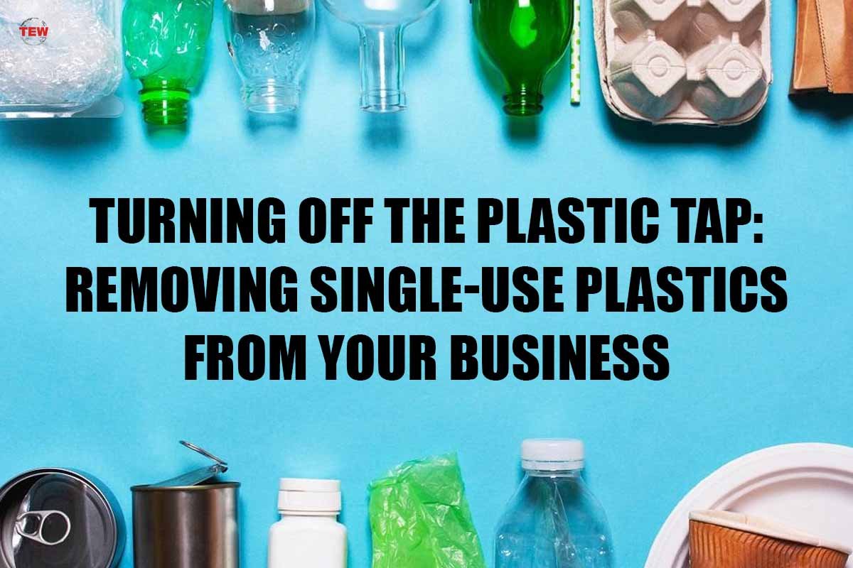 Turning off the plastic tap: Removing single-use plastics from your business