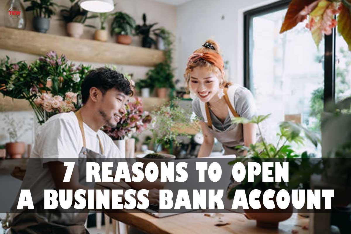 7 Reasons to Open a Business Bank Account | The Enterprise World
