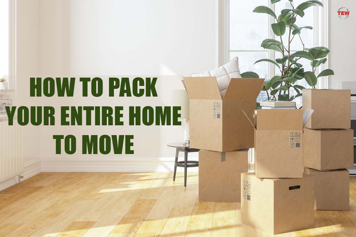 Moving home? How To Pack Your Entire Home to move?| 3 Best Ways| The Enterprise World