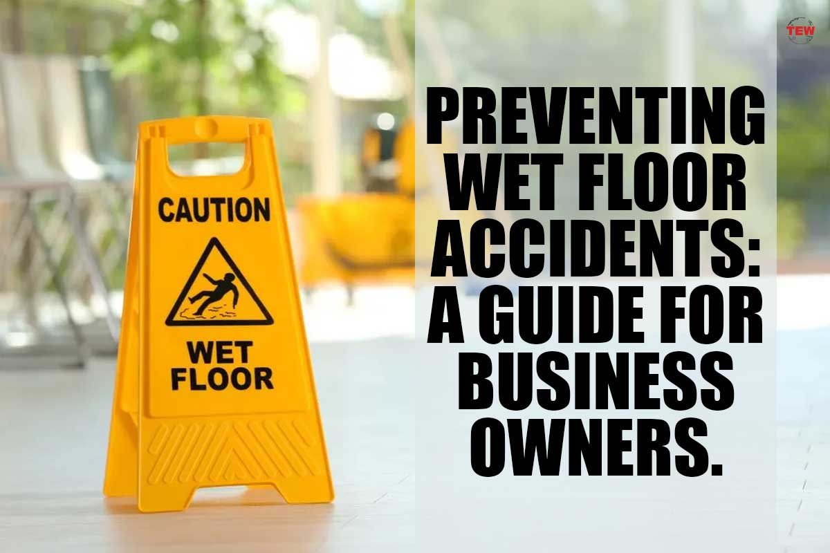 Preventing Wet Floor Accidents: A Guide For Business Owners | The Enterprise World