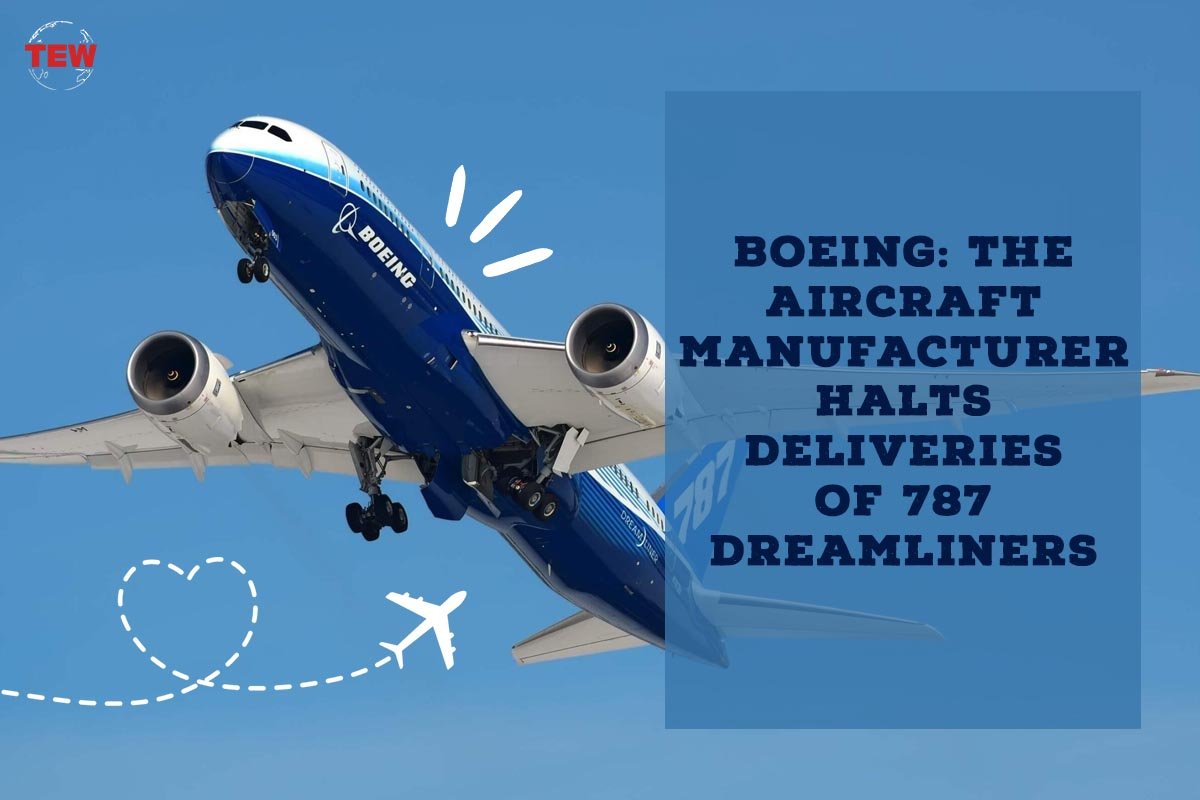 Boeing The Aircraft Manufacturer Halts Deliveries of 787 Dreamliners