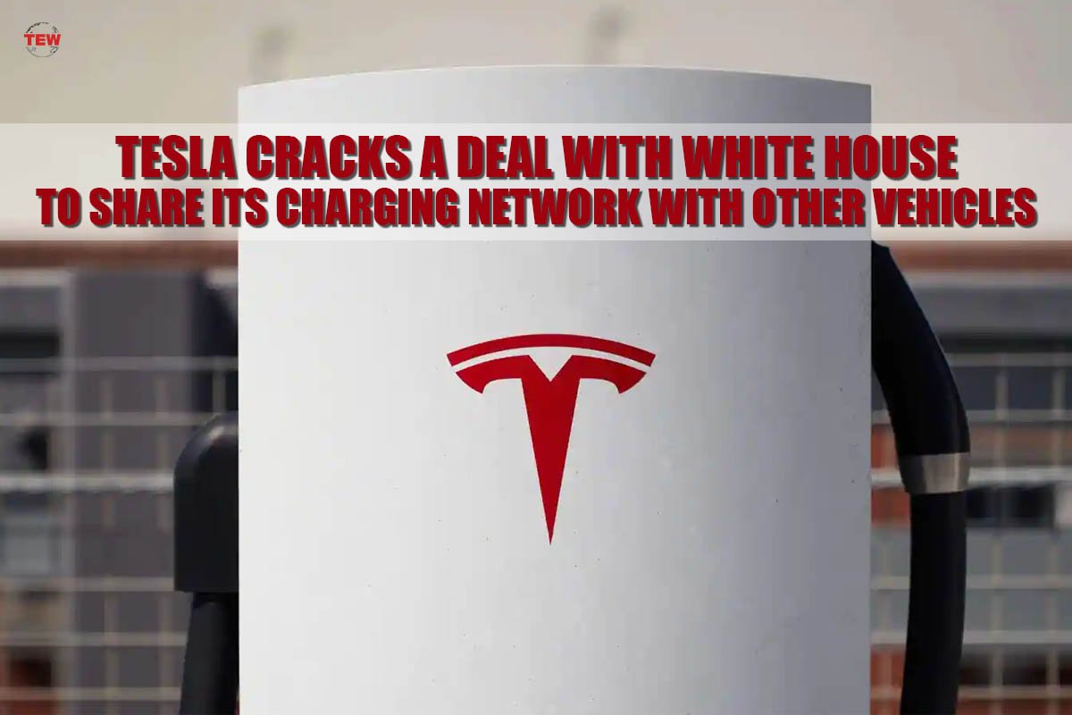 Tesla cracks a Deal with White House to share its Charging Network with other Vehicles | The Enterprise World