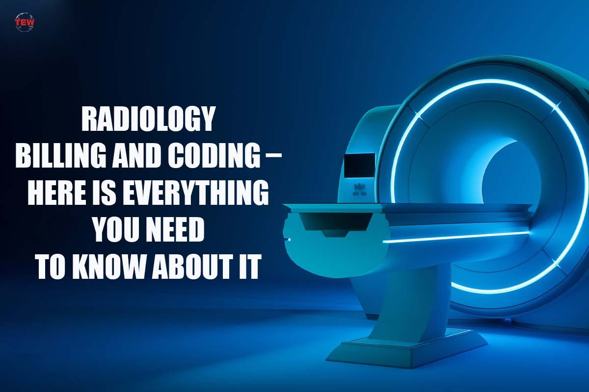 Radiology Billing And Coding – Here Is Everything You Need To Know |2023 | The Enterprise World