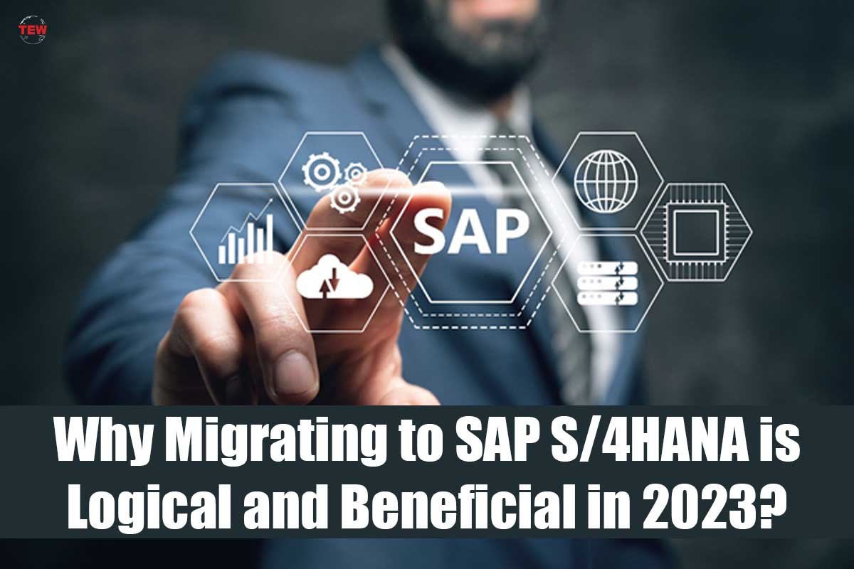 Why Benefits of Migrating to SAP S/4HANA is Logical and Beneficial in 2023? | The Enterprise World