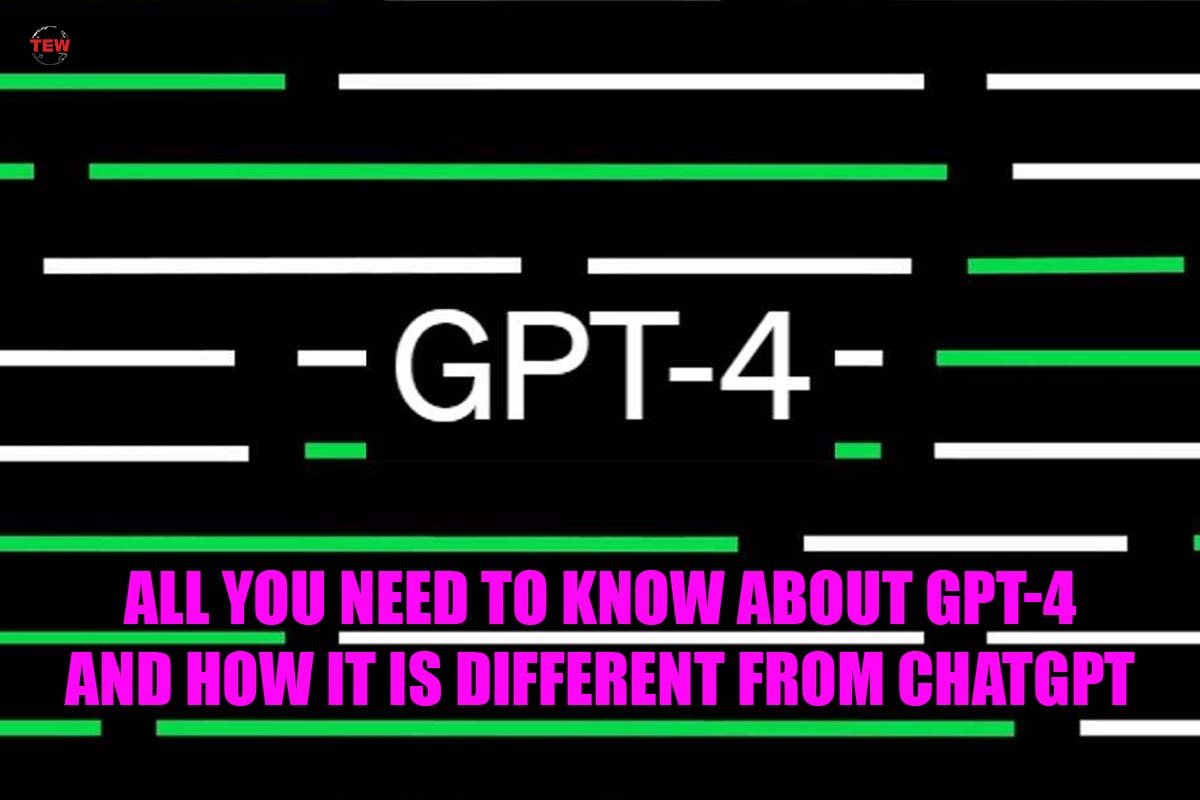 All you need to know about GPT-4 and how it is different from ChatGPT ?